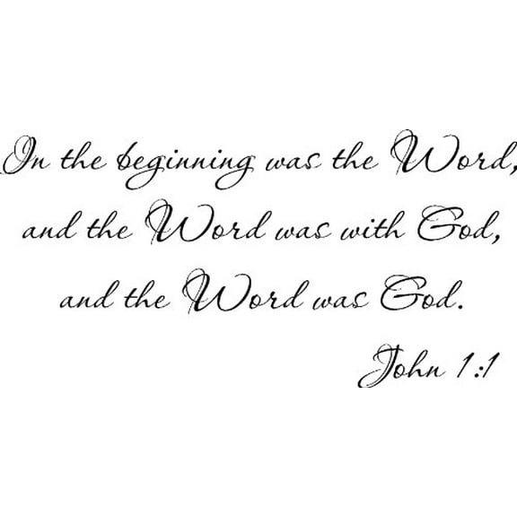 John 1:1, Vinyl Wall Art, in the Beginning Was the Word, and the Word Was with God, and the Word Was God.