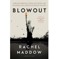 thumbnail image 1 of Blowout: Corrupted Democracy, Rogue State Russia, and the Richest, Most Destructive Industry on Earth, 1 of 4