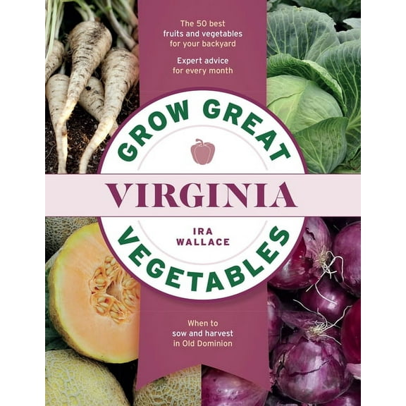 Grow Great Vegetables State-By-State Grow Great Vegetables in Virginia, (Paperback)