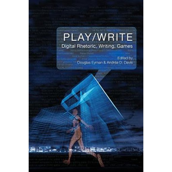 Pre-Owned Play/Write: Digital Rhetoric, Writing, Games (Paperback)
