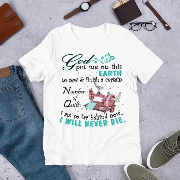ANUNSHIRT God Put Me On This Earth To Sew And Finish And Certain Sewing Quilting Tshirt Unisex S-5XL Hot Trending Shirt, Vintage Birthday Gift