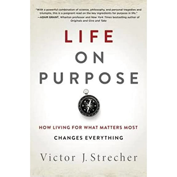 Pre-Owned Life on Purpose: How Living for What Matters Most Changes Everything (Hardcover) 0062409603 9780062409607