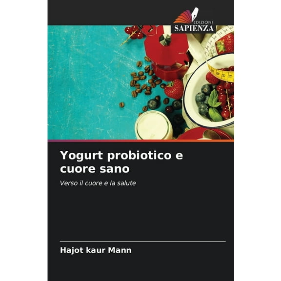 Yogurt probiotico e cuore sano, (Paperback)