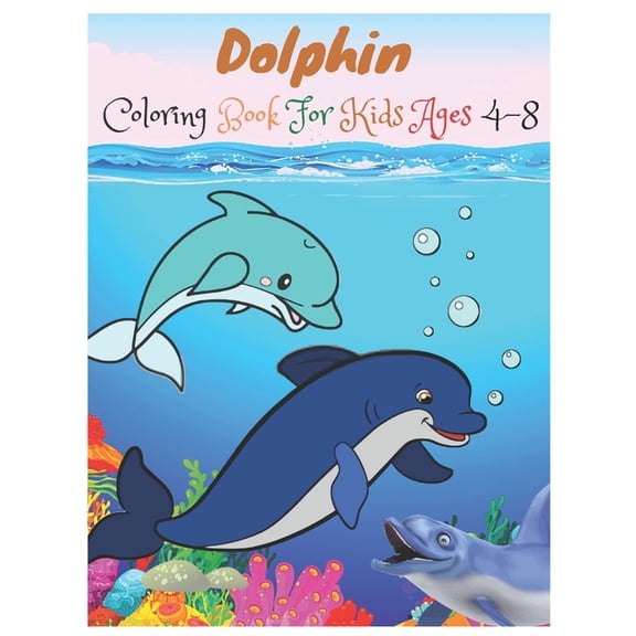 Dolphin Coloring Book For Kids Ages 4-8 : 35 beautiful Dolphin Designs. (Paperback)