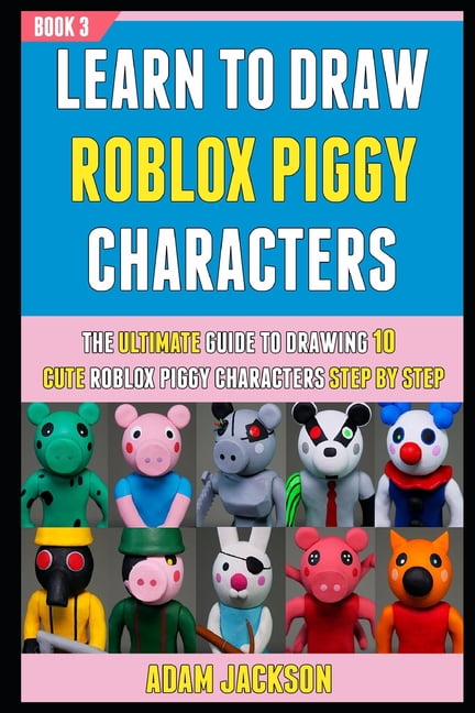 Learn To Draw Roblox Piggy Characters Learn To Draw Roblox Piggy Characters The Ultimate Guide To Drawing 10 Cute Roblox Piggy Characters Step By Step Book 3 Series 3 Paperback Walmart Com Walmart Com - learn to draw roblox piggy characters learn to draw roblox piggy characters the ultimate guide to drawing 10 cute roblox piggy characters step by piggy roblox phone case Learn To Draw Roblox Piggy Characters Learn To Draw Roblox Piggy Characters The Ultimate Guide To Drawing 10 Cute Roblox Piggy Characters Step By Step Book 3 Series 3 Paperback Walmart Com Walmart Com - piggy roblox phone case