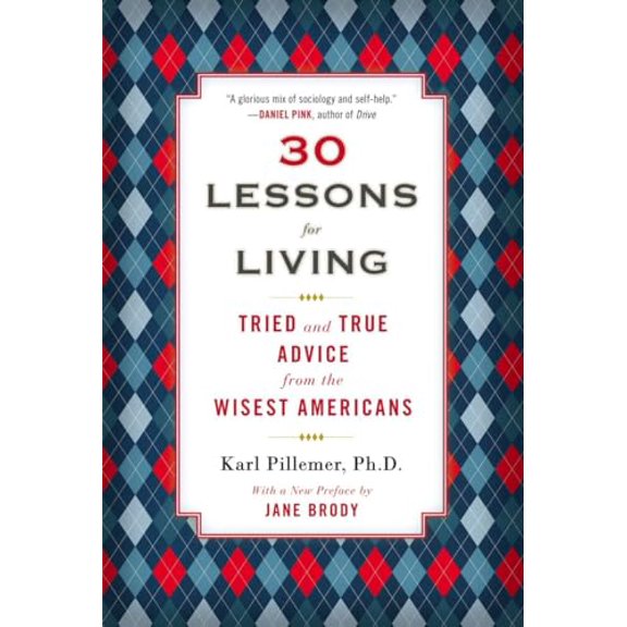Pre-Owned 30 Lessons for Living: Tried and True Advice from the Wisest Americans Paperback
