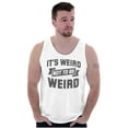 thumbnail image 5 of Its Weird Not Be Weird Nerd Geek Cute Tank Top T Shirts Men Women Brisco Brands M, 5 of 6