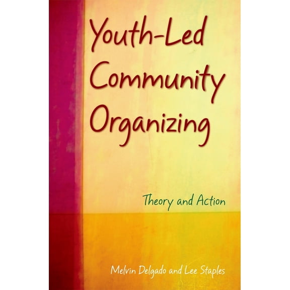 Youth-Led Community Organizing: Theory and Action, (Paperback)