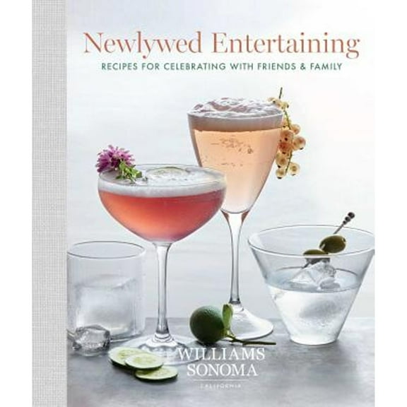 Pre-Owned Newlywed Entertaining: Recipes for Celebrating with Friends & Family (Hardcover) 1681881403 9781681881409
