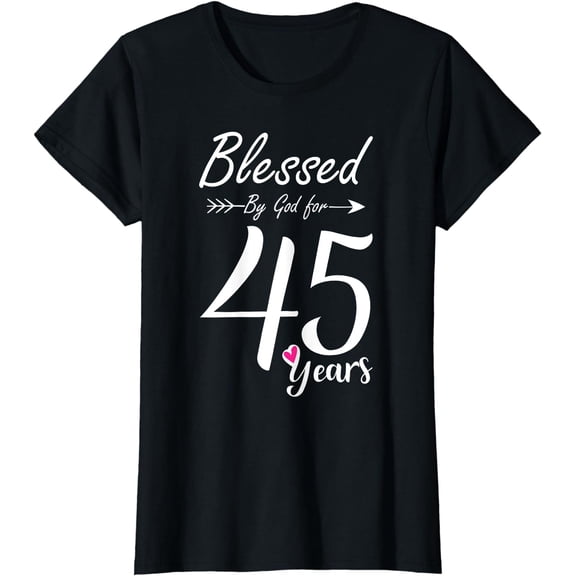 45th Birthday Tee Gift and Blessed for 45 Years Birthday T-Shirt