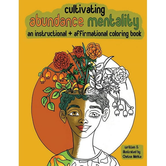 Cultivating Abundance Mentality: An Instructional   Affirmational Coloring Book: An Instructional   Affirmational Coloring Book (Paperback)