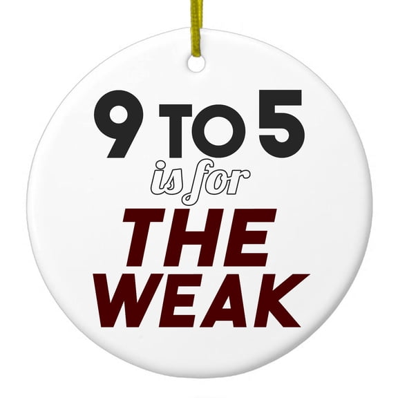 DistinctInk Hanging Ceramic Christmass Tree Ornament with Gold String - Great Gift / Present - 2 3/4 inch diameter - 9 to 5 Is For the Weak