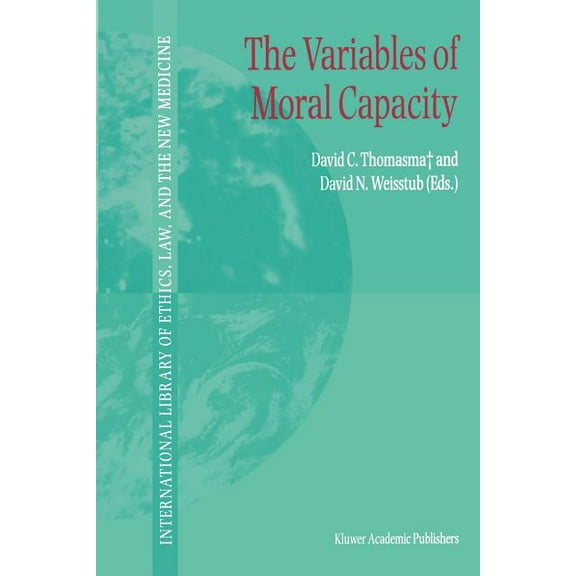 International Library of Ethics, Law, an The Variables of Moral Capacity, Book 21, (Paperback)