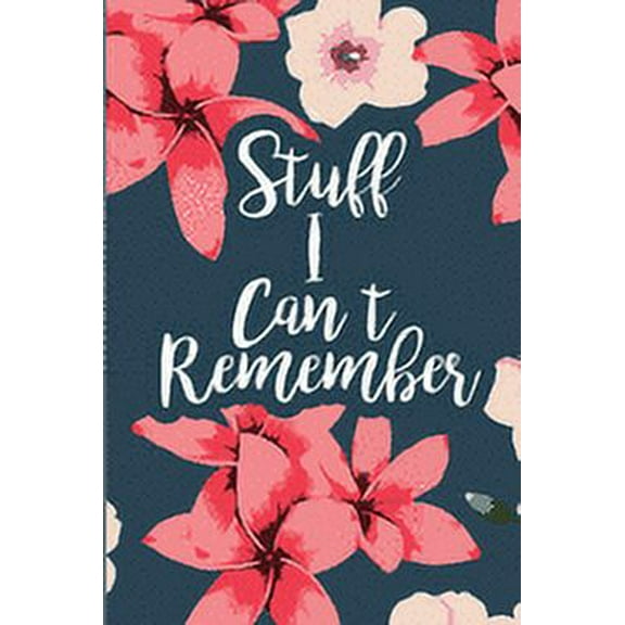 Password Tracker: Stuff I Can't Remember, Book 1 (Paperback)