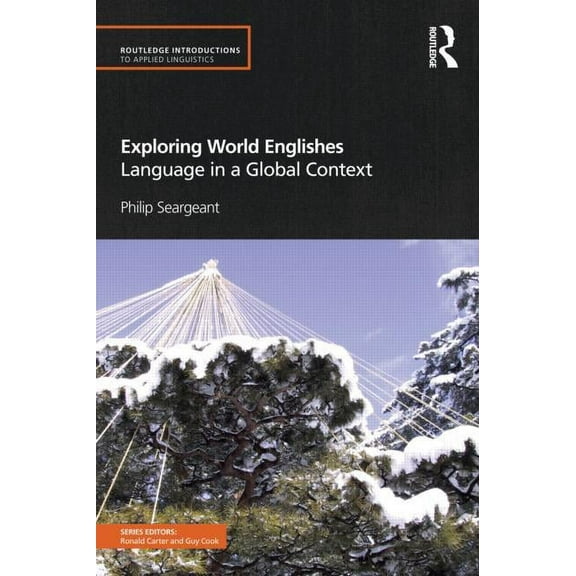 Routledge Introductions to Applied Lingu Exploring World Englishes: Language in a Global Context, (Paperback)