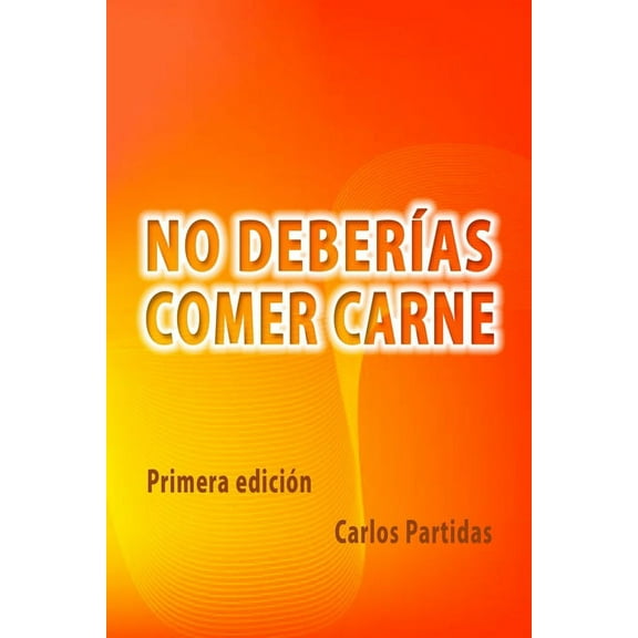 No Deberías Comer Carne: La Razón Es Química (Paperback)