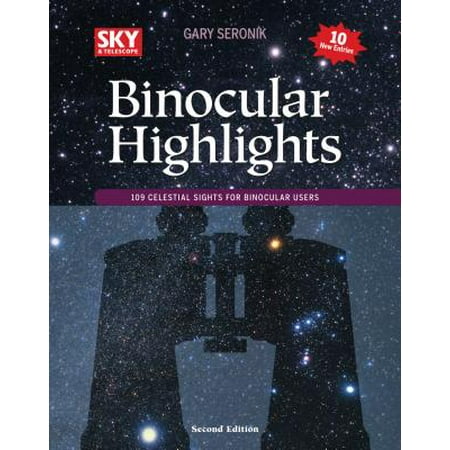 Binocular Highlights Revised & Expanded Edition : 109 Celestial Sights for Binocular