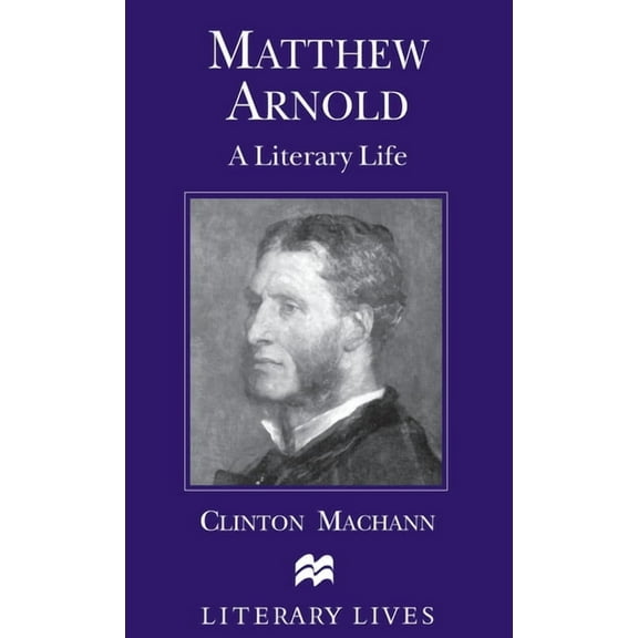 Literary Lives Matthew Arnold: A Literary Life, (Hardcover)