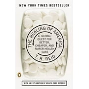 Pre-Owned The Healing of America: A Global Quest for Better, Cheaper, and Fairer Health Care (Paperback 9780143118213) by T R Reid