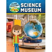 Class Field Trip: Science Museum (Paperback)