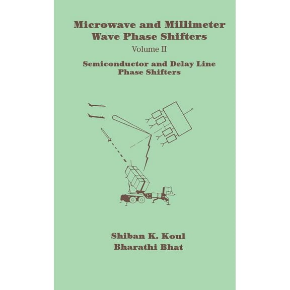 Artech House Microwave Library (Hardcover): Semiconductor and Delay Line Phase Shifters (Hardcover)