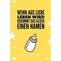 Wenn Aus Liebe Leben Wird Bekommt Das Glück Einen Namen Schwangerschaftstagebuch: A5 52 Wochen Kalender als Geschenk für Schwangere - Geschenkidee für werdene Mütter - Schwangerschafts-tagebuch - Kale