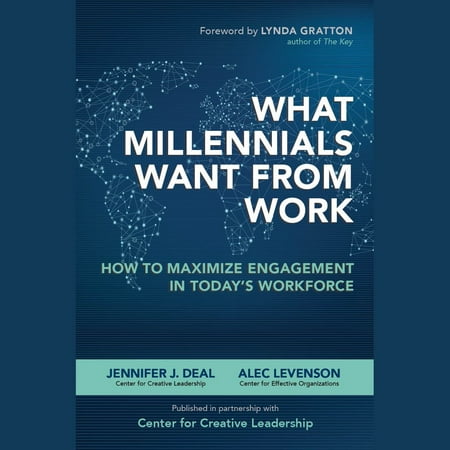 Today Deals What Millennials Want from Work: How to Maximize Engagement in Today’s Workforce - Audiobook ()