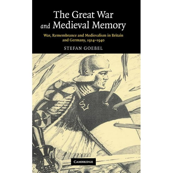Studies in the Social and Cultural Histo The Great War and Medieval Memory, Book 23, (Hardcover)
