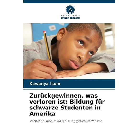 ZurÃ¼ckgewinnen, was verloren ist: Bildung fÃ¼r schwarze Studenten in Amerika, (Paperback)