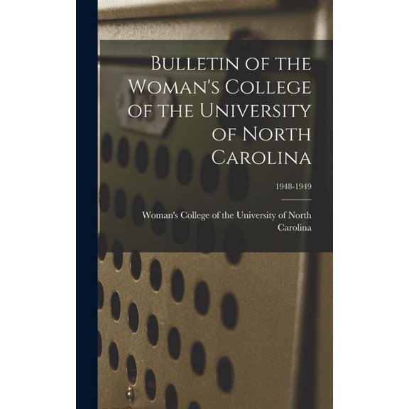 Bulletin of the Woman's College of the University of North Carolina; 1948-1949, (Hardcover)
