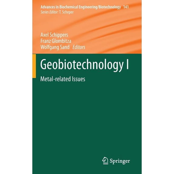 Advances in Biochemical Engineering & Geobiotechnology I: Metal-Related Issues, Book 141, (Hardcover)