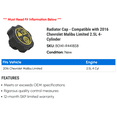thumbnail image 2 of Radiator Cap - Compatible with 2016 Chevy Malibu Limited 2.5L 4-Cylinder, 2 of 2