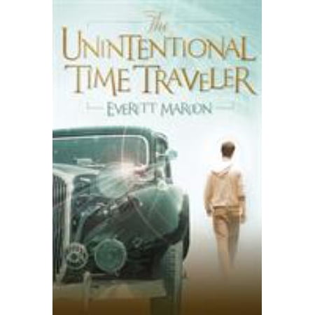 Pre-Owned The Unintentional Time Traveler (Paperback) 159021661X 9781590216613