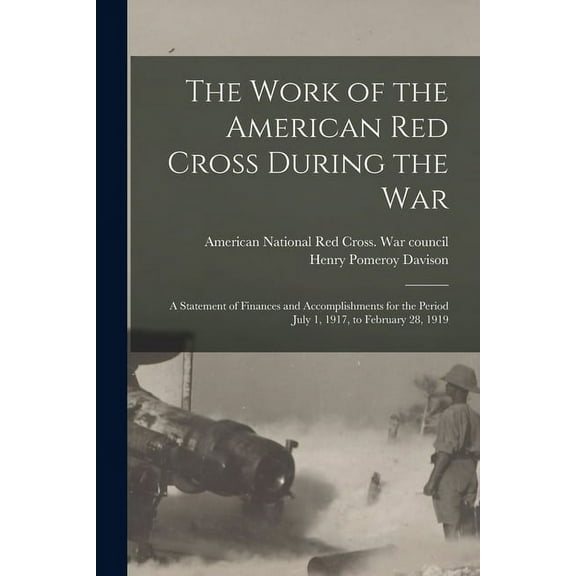 The Work of the American Red Cross During the War (Paperback)