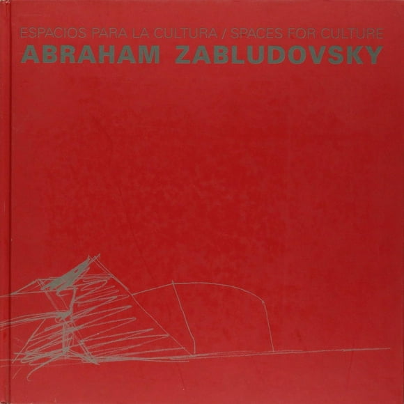Espacios Para La Cultura. Abraham Zabludovsky Blanco