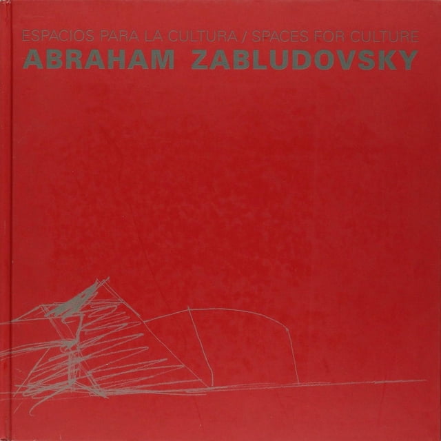 Espacios Para La Cultura. Abraham Zabludovsky Blanco