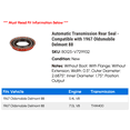 thumbnail image 2 of Automatic Transmission Rear Seal - Compatible with 1967 Oldsmobile Delmont 88, 2 of 2
