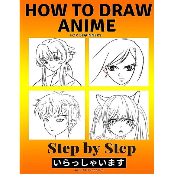 How to Draw Anime for Beginners Step by Step: Manga and Anime Drawing Tutorials Book 2, (Paperback)