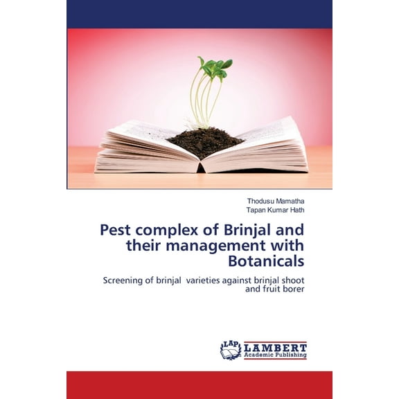 Pest complex of Brinjal and their management with Botanicals, (Paperback)