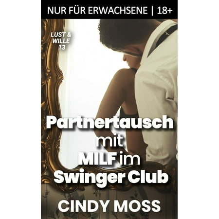 Partnertausch mit MILF im Swinger Club - eBook