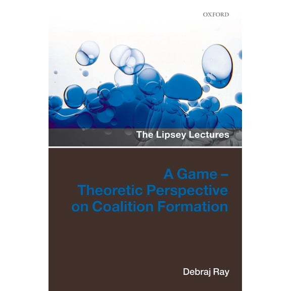 Lipsey Lectures Game-Theoretic Perspective on Coalition Formation, (Hardcover)