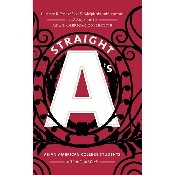 Straight A's: Asian American College Students in Their Own Words, (Hardcover)