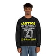 thumbnail image 4 of Caution may randomly talk 3d printing, 3D Printer hobbies maker - Unisex Heavy Blend Crewneck Sweatshirt, 4 of 9