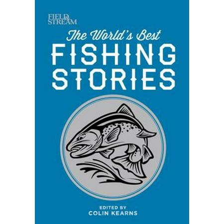 Field & Stream: The World's Best Fishing Stories - (Roh Best In The World Stream)