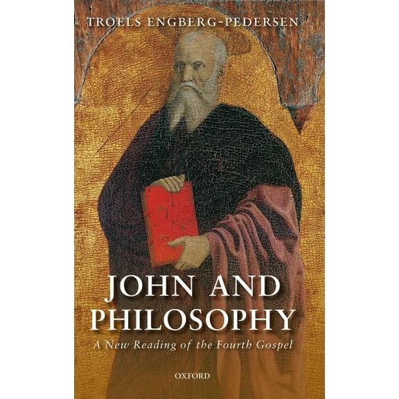 John and Philosophy: A New Reading of the Fourth Gospel, (Hardcover)