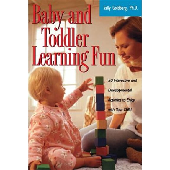 Pre-Owned Baby And Toddler Learning Fun : 50 Interactive And Developmental Activities To Enjoy With Your Child (Paperback)