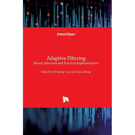 Adaptive Filtering: Recent Advances and Practical Implementation (Hardcover)