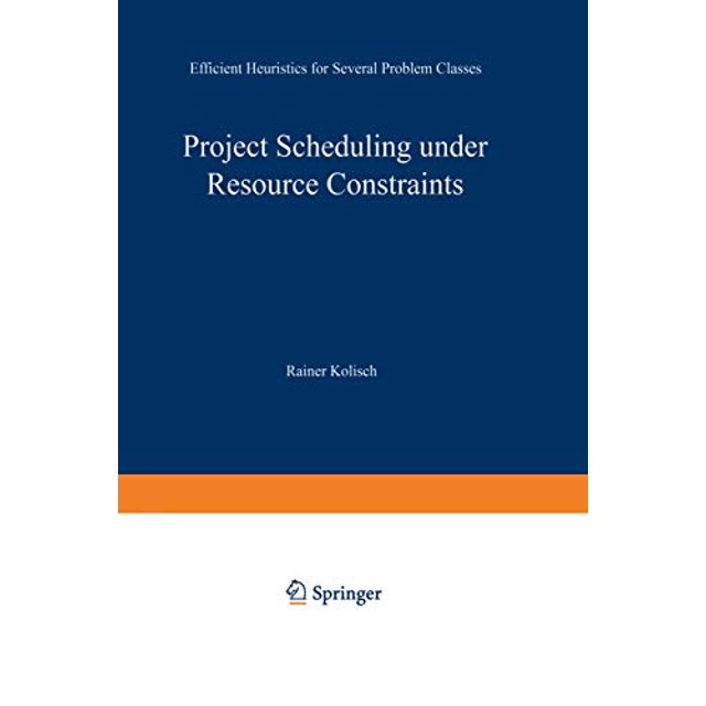 Project Scheduling under Resource Constraints: Efficient Heuristics for Several Problem Classes (Production and Logistics)
