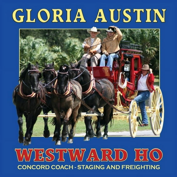Westward Ho: Concord Coach - Staging and Freighting, (Paperback)