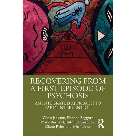 Recovering from a First Episode of Psychosis: An Integrated Approach to Early Intervention, (Paperback)